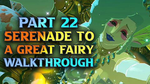 Serenade To A Great Fairy Walkthrough - Tears Of The Kingdom Walkthrough Part 22