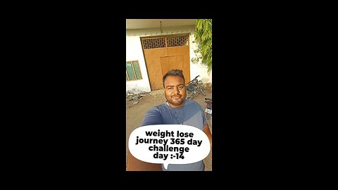 weight loss journey 365 day challenge day:-14