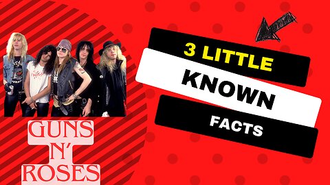 3 Little Known Facts Guns N' Roses