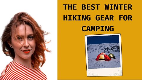 The Best Winter Hiking Gear For Camping