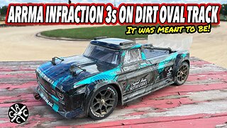 ARRMA Infraction 3s Dirt Oval - It's Like It Was Meant To Be