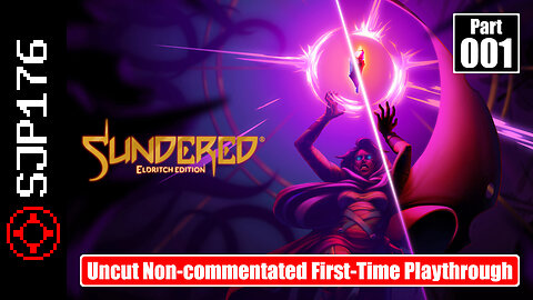 Sundered: Eldritch Edition—Part 001—Uncut Non-commentated First-Time Playthrough