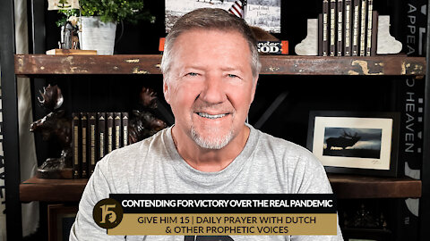 Contending for Victory Over the Real Pandemic | Give Him 15: Daily Prayer with Dutch | Dec. 28, 2021
