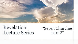 Revelation Series #3: Chapter 2:18 - 3:6 - The Churches of Thyatira and Sardis