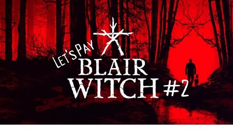 Let's Play - Blair Witch Part 2 | The Sawmill Camps