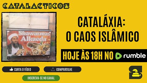 #9 Cataláxia: O Caos Islâmico