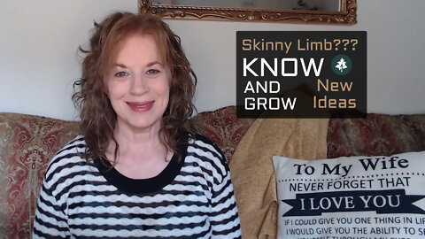2022-02-18 Getting Out On That Skinny Limb and More | Know and Grow