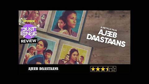 Ajeeb Daastaans REVIEW | Just Binge Reviews | SpotboyE