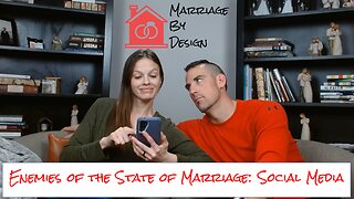 Enemies of the State of Marriage, Part 4 - Social Media