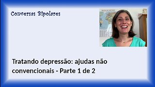 Tratando depressão: ajudas não convencionais - Parte 1 de 2