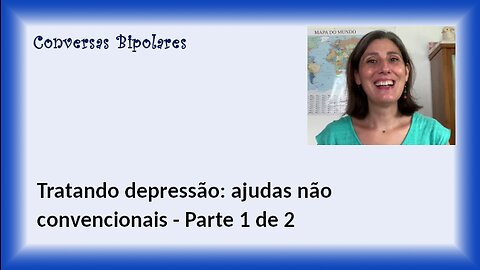 Tratando depressão: ajudas não convencionais - Parte 1 de 2