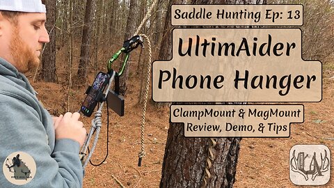 Saddle Hunting Ep: 13 | UltimAider Phone Hangers | Review, Demo, & Tips