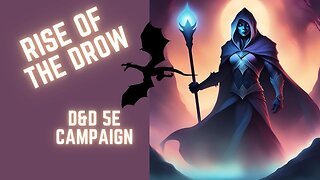 The Darkness Awaits episode 1 ~Rise Of The Drow~