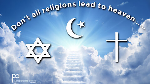 Don't all Religions Lead to God?