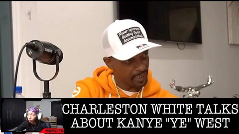 SANG REACTS: CHARLESTON WHITE TALKS ABOUT KANYE WEST