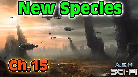 The New Species ch.15 of ?? | HFY | Science fiction Audiobook