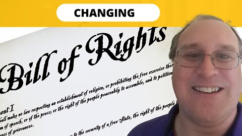 Changing The Bill Of Rights?