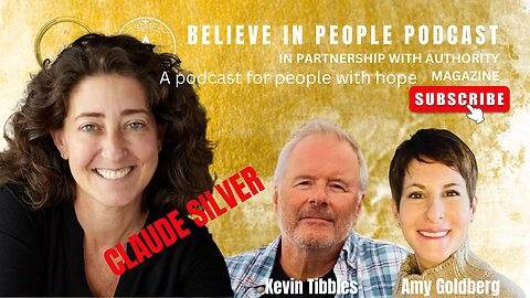 EP. 43: BELIEVE IN PEOPLE. Meet Claude Silver