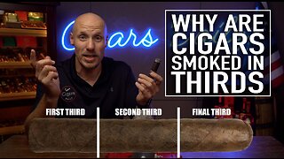 Why Are Cigars Smoked In Thirds?
