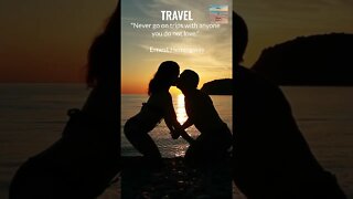 Never Go On Trips With Anyone You Do Not Love #shorts #travelvideo #travelquotes