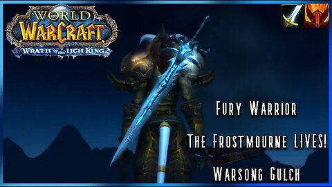 WoW WotLK Classic PvP: THE FROSTMOURNE LIVES! (Fury Warrior) Level 80 PvP - SPP