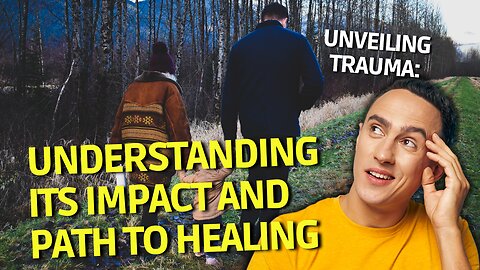 Unveiling Trauma: Understanding Its Impact and Path to Healing