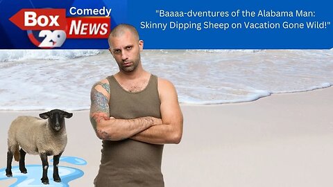"Baaaa-dventures of the Alabama Man: Skinny Dipping Sheep on Vacation Gone Wild!" #shorts #comedy