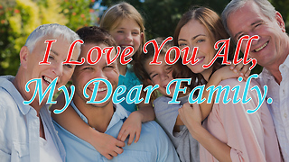 I Love You All, My Dear Family. Greeting Card 1