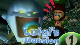 72 IS MY LUCKY NUMBER - Luigi's Mansion part 1