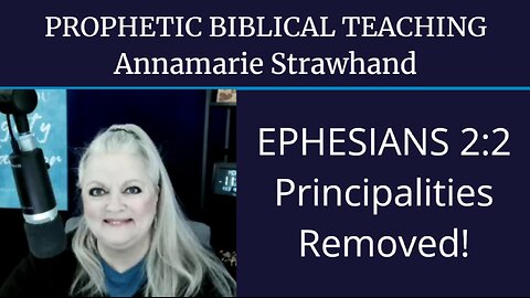 Prophetic Biblical Teaching: Ephesians 2:2 - Principalities Removed!