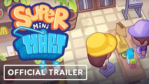 Super Mini Mart - Official Gameplay Trailer