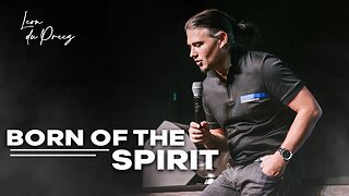 Born Of The Spirit - Part 1