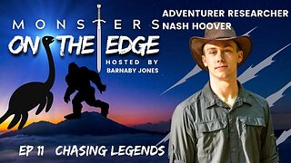 Monsters on the Edge #11 Chasing Legends with Guest Nash Hoover