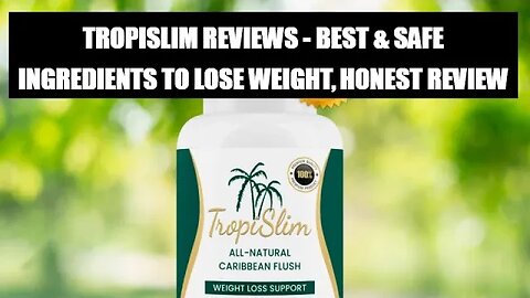 TropiSlim Reviews - Best & Safe Ingredients to Lose Weight, Honest Review