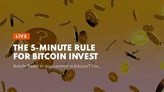The 5-Minute Rule for Bitcoin Invest