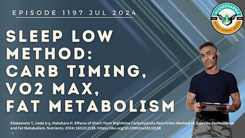 Sleep Low Method: Carb Timing, VO2 MAX, Fat Metabolism Ep. 1197 JUL 2024