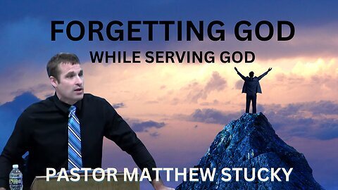 Forgetting God while Serving God #servingGod #nifb #verity #2ndservice | Pastor Matthew Stucky,