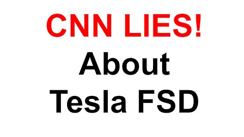 CNN Lies About Tesla FSD!
