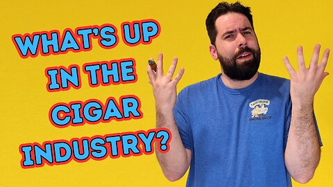 What’s Going on Within the Cigar Industry