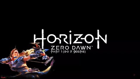 Horizon Zero Dawn - Part 1 (So it Begins)