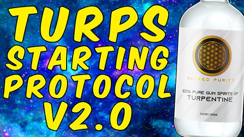 Turpentine Starting Protocol V2.0 - (New Updated Version)