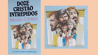 Doze cristãos Intrépidos - Capítulo 02