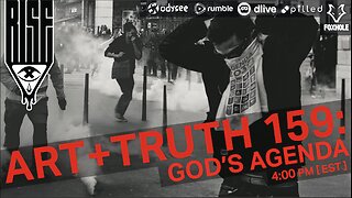 ART + TRUTH // EP. 159 // GOD'S AGENDA