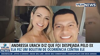 ANDRESSA URACH DIZ QUE FOI DESPEJADA DE CASA PELO EX-MARIDO