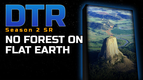 DTR SR: No Forest On Flat Earth