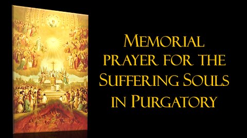 Memorial Prayer for the Suffering Souls in Purgatory