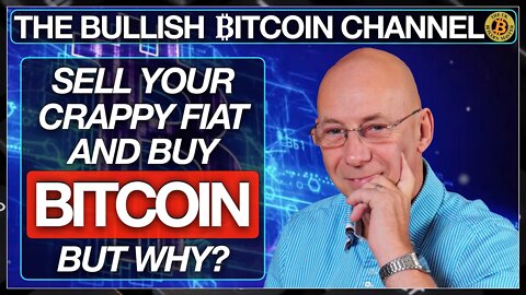 SELL YOUR DEVALUING FIAT AND BUY BITCOIN - ON ‘THE BULLISH ₿ITCOIN CHANNEL’ (EP 437)
