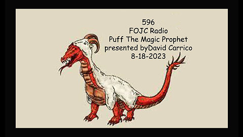 596 - FOJC Radio - Puff The Magic Prophet - David Carrico 8-18-2023