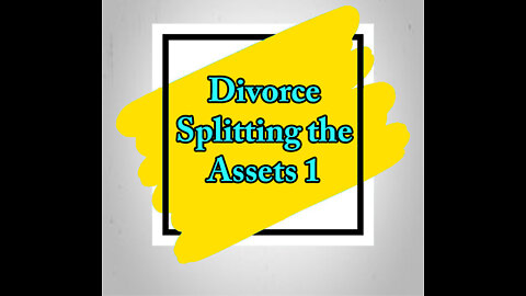 Divorce Splitting the Assets 1 - Business Valuations