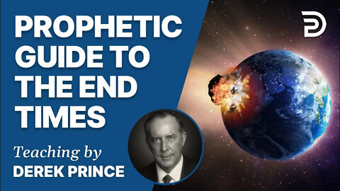 Prophetic Guide To The End Times, Pt 4 - You Can Come Through Victorious - Derek Prince